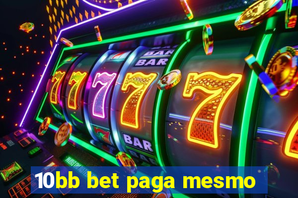 10bb bet paga mesmo